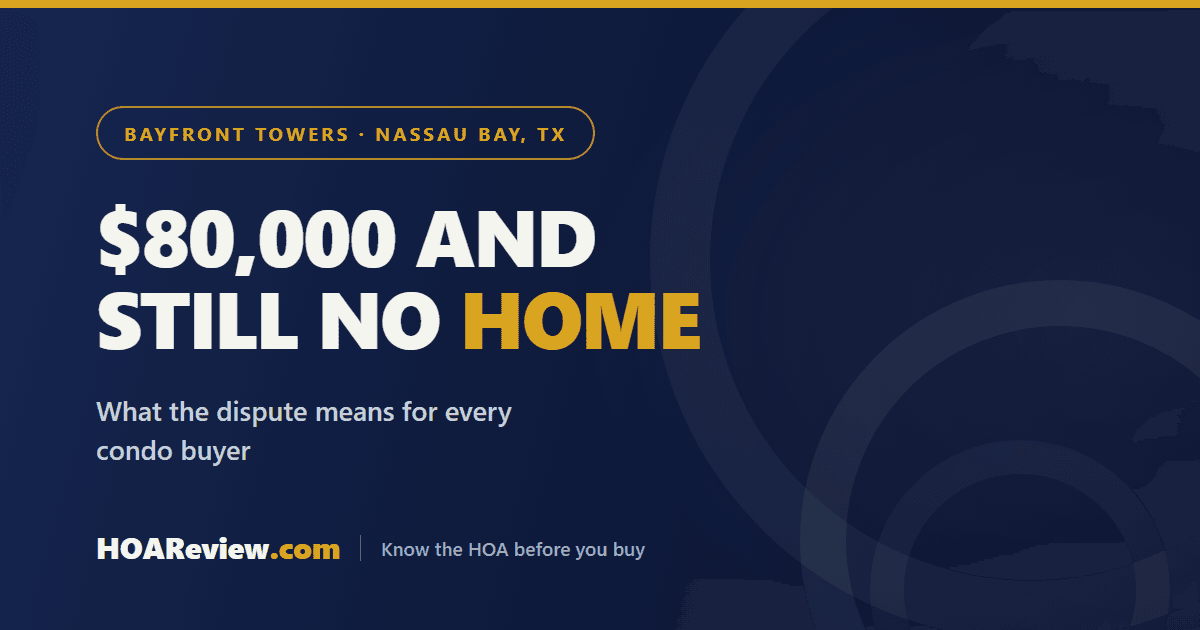Eighty thousand dollars and still no home, what the dispute means for every condo buyer, on a navy and gold HOAReview title card